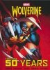 MARVELS WOLVERINE THE FIRST 50 YEARS HC [9781787744028]